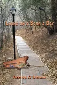 Living on a Song a Day&nbsp; - O'Brian Rayne