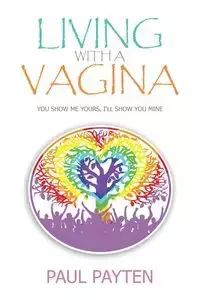 Living with a Vagina - Paul Payten