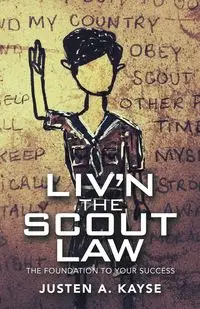 Liv'n the Scout Law - Kayse Justen A.