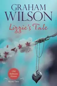 Lizzie's Tale - Graham Wilson S