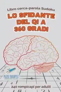 Lo sfidante del QI a 360 gradi | Libro cerca-parola Sudoku | 240 rompicapi per adulti - Speedy Publishing