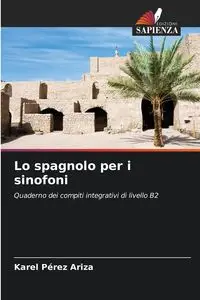 Lo spagnolo per i sinofoni - Pérez Ariza Karel