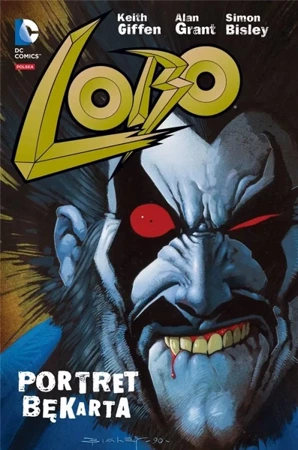 Lobo. Portret bękarta - Alan Grant, Keith Giffen, Sam Kieth, Simon Bisley,