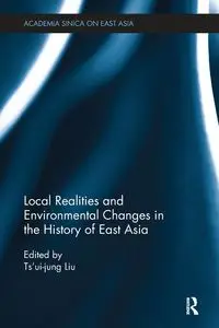 Local Realities and Environmental Changes in the History of East Asia - Liu Ts'ui-Jung