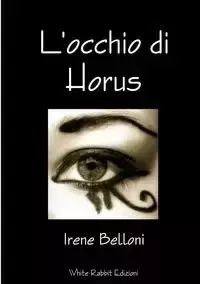 L'occhio di Horus - Irene Belloni