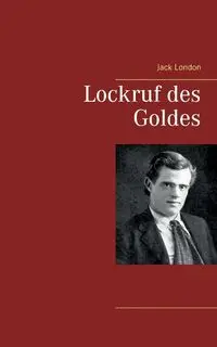 Lockruf des Goldes - Jack London