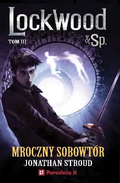 Lockwood i spółka T.3 Mroczny sobowtór - Jonathan Stroud