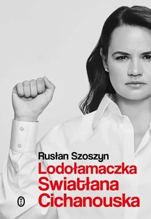 Lodołamaczka. Swiatłana Cichanouska - Rusłan Szoszyn