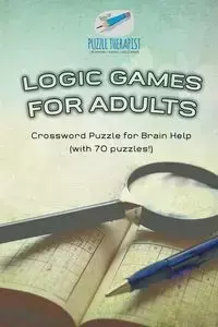 Logic Games for Adults | Crossword Puzzle for Brain Help (with 70 puzzles!) - Puzzle Therapist