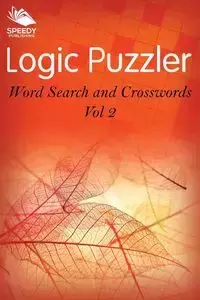 Logic Puzzler Vol 2 - Speedy Publishing LLC