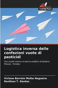 Logistica inversa delle confezioni vuote di pesticidi - Barreto Motta Nogueira Viviane