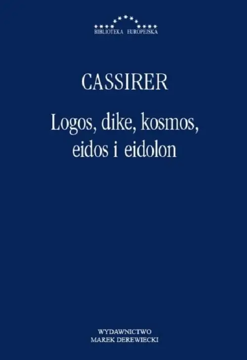 Logos, dike, kosmos, eidos i eidon - Cassirer