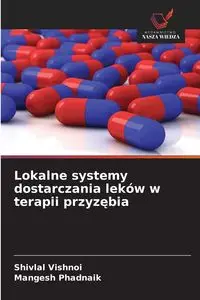 Lokalne systemy dostarczania leków w terapii przyzębia - Vishnoi Shivlal