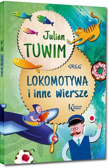 Lokomotywa i inne wiersze. Tuwim KOLOR Br GREG - Julian Tuwim