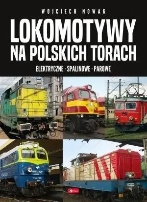 Lokomotywy na polskich torach - praca zbiorowa