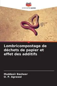 Lombricompostage de déchets de papier et effet des additifs - Basheer Muddasir