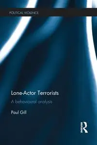 Lone-Actor Terrorists - Paul Gill