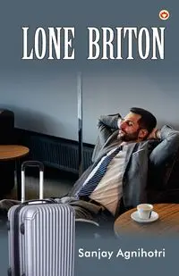 Lone Briton - Agnihotri Sanjay