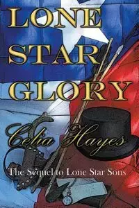 Lone Star Glory - Celia Hayes