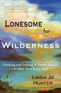 Lonesome for Wilderness - Hunter Linda Jo