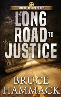 Long Road To Justice - Bruce Hammack