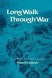 Long Walk Through War - Huebner Klaus H.