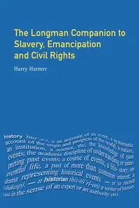 Longman Companion to Slavery, Emancipation and Civil Rights - Harry Harmer