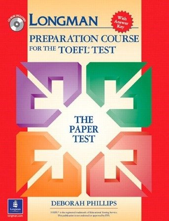 Longman Preparation Course for the TOEFL Test. The Paper Test with Key + CD - Deborah Phillips