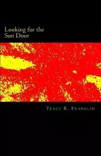 Looking for the Sun Door - R. Franklin Tracy