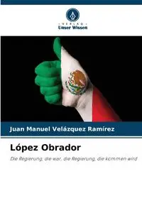 López Obrador - Juan Manuel Velázquez Ramírez