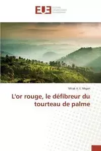 L'or rouge, le défibreur du tourteau de palme - MIGAN-M