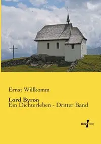 Lord Byron - Willkomm Ernst