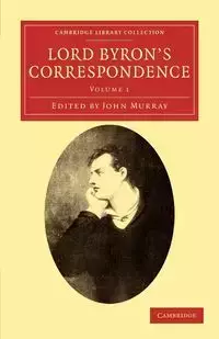 Lord Byron's Correspondence - Byron George Gordon