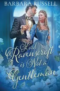 Lord Ravenscroft Is Not a Gentleman - Russell Barbara