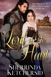 Lord of Her Heart - Ketchersid Sherrinda