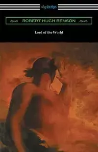 Lord of the World - Robert Hugh Benson