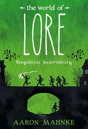 Lore niegodziwi śmiertelnicy - Aaron Mahnke