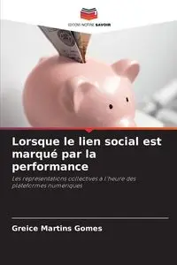 Lorsque le lien social est marqué par la performance - Martins Gomes Greice