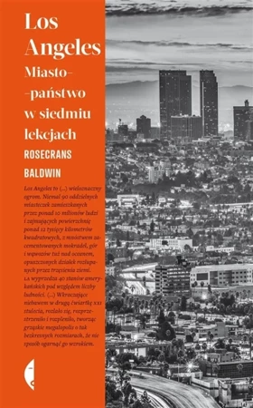 Los Angeles. Miasto-państwo w siedmiu lekcjach - Rosecrans Baldwin, Rosecrans Baldwin