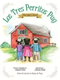 Los Tres Perritos Pug - Libro Para Colorear - Darr Laurren