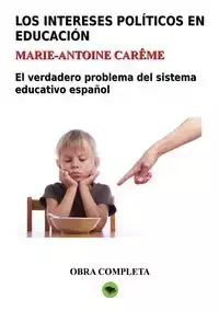 Los intereses políticos en educación. Obra completa - Marie-Antoine Carême