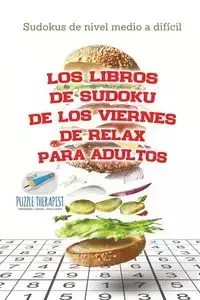 Los libros de sudoku de los viernes de relax para adultos | Sudokus de nivel medio a difícil - Speedy Publishing