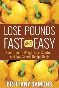 Lose Pounds Fast and Easy - Brittany Samons