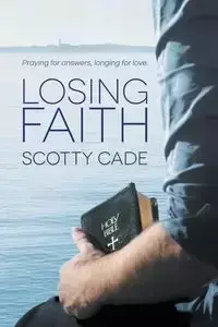 Losing Faith - Scotty Cade