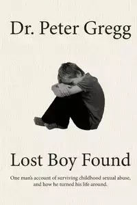 Lost Boy Found - Gregg Peter Dr.