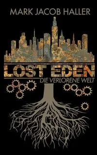 Lost Eden - Die verlorene Welt - Mark Jacob Haller