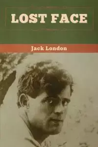 Lost Face - Jack London