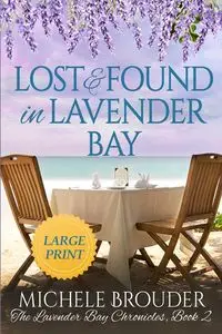 Lost and Found in Lavender Bay (The Lavender Bay Chronicles, Book 2) Large Print Paperback - Michele Brouder