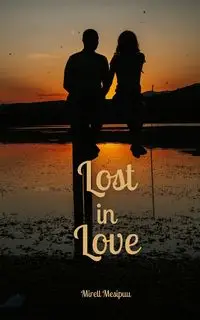 Lost in Love - Mesipuu Mirell