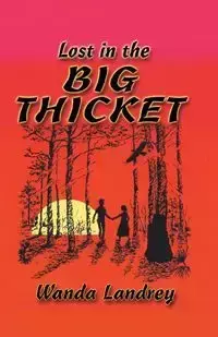 Lost in the Big Thicket - Wanda Landrey